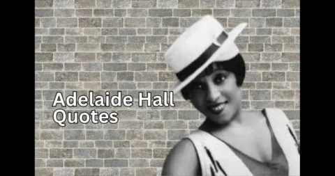 Adelaide Hall Quotes: The Best Sayings from a Jazz Legend Adelaide Hall Quotes